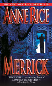 Merrick (Vampire Chronicles Series #7) Anne Rice Author