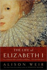 The Life of Elizabeth I Alison Weir Author