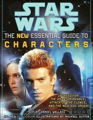 The Essential Guide to Characters, Revised Edition: Star Wars Daniel Wallace Author