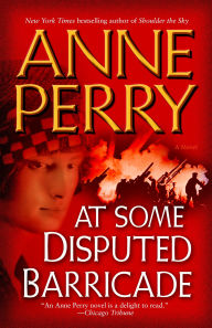 At Some Disputed Barricade (World War One Series #4) Anne Perry Author