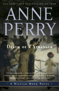 Death of a Stranger (William Monk Series #13) Anne Perry Author