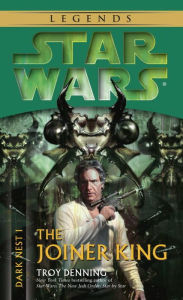 Star Wars The Dark Nest #1: The Joiner King Troy Denning Author