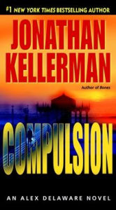 Compulsion (Alex Delaware Series #22) Jonathan Kellerman Author