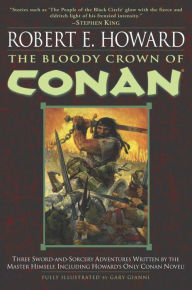 The Bloody Crown of Conan Robert E. Howard Author