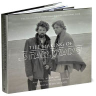 The Making of Star Wars: The Definitive Story Behind the Original Film J. W. Rinzler Author