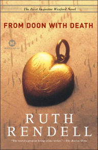 From Doon with Death (Chief Inspector Wexford Series #1) Ruth Rendell Author