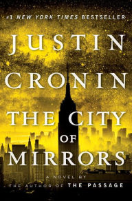 The City of Mirrors (Passage Trilogy Series #3) Justin Cronin Author