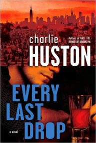 Every Last Drop (Joe Pitt Series #4) Charlie Huston Author