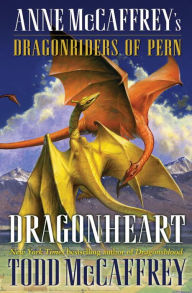 Dragonheart: Anne McCaffrey's Dragonriders of Pern #21 Todd McCaffrey Author