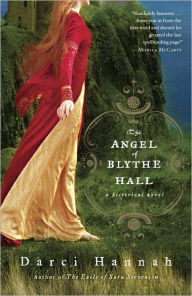 The Angel of Blythe Hall: A Historical Novel - Darci Hannah
