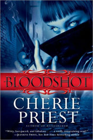 Bloodshot (Cheshire Red Reports Series #1) Cherie Priest Author