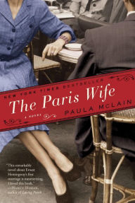 The Paris Wife: A Novel Paula McLain Author