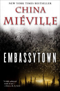 Embassytown China Mieville Author