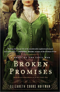 Broken Promises: A Novel of the Civil War Elizabeth Hoffman Author