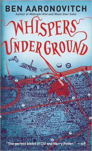 Whispers Under Ground (Rivers of London Series #3) Ben Aaronovitch Author