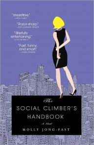 The Social Climber's Handbook: A Novel - Molly Jong-Fast