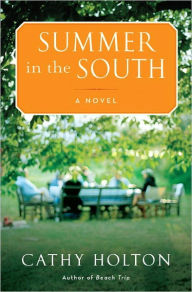 Summer in the South: A Novel Cathy Holton Author