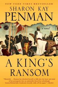 A King's Ransom: A Novel Sharon Kay Penman Author