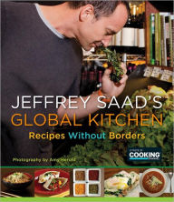 Jeffrey Saad's Global Kitchen: Recipes Without Borders Jeffrey Saad Author
