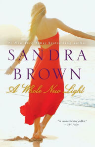 A Whole New Light: A Novel Sandra Brown Author