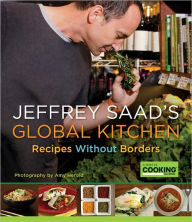 Jeffrey Saad's Global Kitchen: Recipes Without Borders: A Cookbook Jeffrey Saad Author