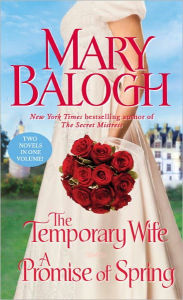 The Temporary Wife / A Promise of Spring Mary Balogh Author