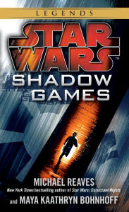 Shadow Games: Star Wars Legends - Michael Reaves