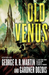 Old Venus: A Collection of Stories George R. R. Martin Editor