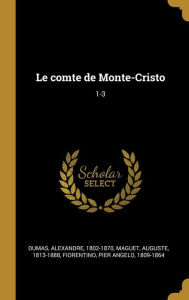 Le comte de Monte-Cristo: 1-3 - Alexandre Dumas