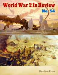 World War 2 In Review No. 54 Merriam Press Author