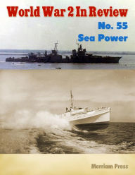 World War 2 In Review No. 55: Sea Power Merriam Press Author