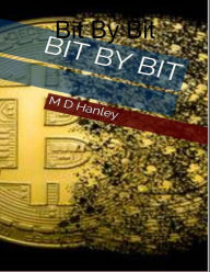 Bit By Bit MD Hanley Author