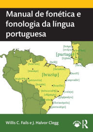 Manual de fonética e fonologia da língua portuguesa Willis C. Fails Author