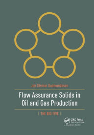 Flow Assurance Solids in Oil and Gas Production Jon Gudmundsson Author