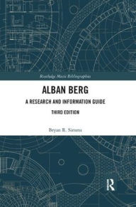 Alban Berg: A Research and Information Guide Bryan R. Simms Author