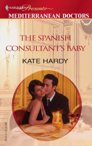 The Spanish Consultant's Baby (Presents Series: Mediterranean Doctors)