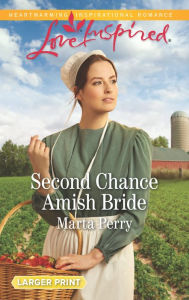 Second Chance Amish Bride Marta Perry Author