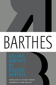 Roland Barthes by Roland Barthes Roland Barthes Author