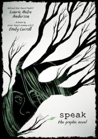 Speak: The Graphic Novel Laurie Halse Anderson Author