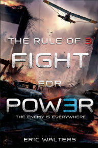 Fight for Power (Rule of Three Series #2) Eric Walters Author