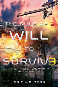 Will to Survive (Rule of Three Series #3) Eric Walters Author