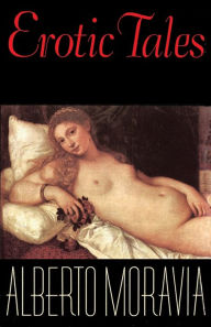 Erotic Tales: Stories Alberto Moravia Author
