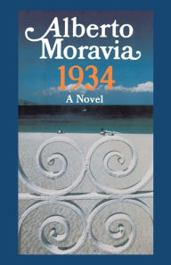 1934: A Novel Alberto Moravia Author