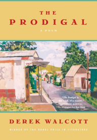 The Prodigal Derek Walcott Author