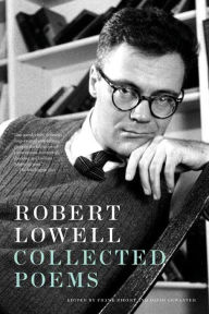 Collected Poems Robert Lowell Author