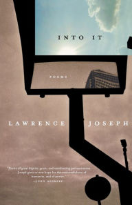 Into It Lawrence Joseph Author