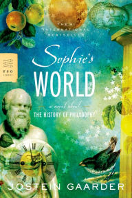 Sophie's World: A Novel About the History of Philosophy Jostein Gaarder Author
