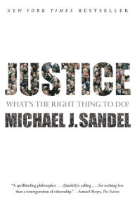 Justice: What's the Right Thing to Do? Michael J. Sandel Author