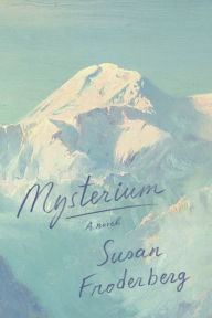Mysterium: A Novel Susan Froderberg Author