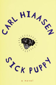 Sick Puppy (Skink Series #4) Carl Hiaasen Author